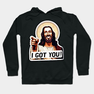 I Got You Jesus Christ Hoodie